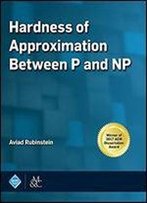 Hardness Of Approximation Between P And Np (Acm Books)