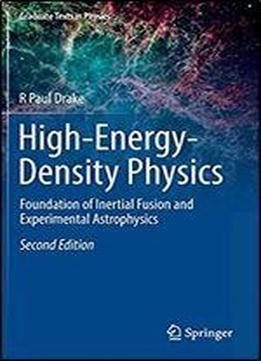 High-energy-density Physics: Foundation Of Inertial Fusion And Experimental Astrophysics (graduate Texts In Physics)