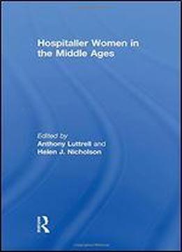 Hospitaller Women In The Middle Ages