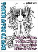 How To Draw Manga: Basic Guide To Drawing Characters Step-By-Step