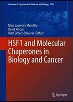 Hsf1 And Molecular Chaperones In Biology And Cancer