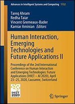 Human Interaction, Emerging Technologies And Future Applications Ii: Proceedings Of The 2nd International Conference On Human Interaction And Emerging Technologies: Future Applications (ihiet Ai 2020)