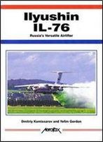 Ilyushin Il-76: Russia's Versatile Airlifter (Aerofax)