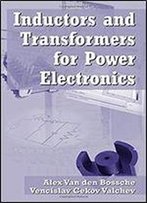 Inductors And Transformers For Power Electronics