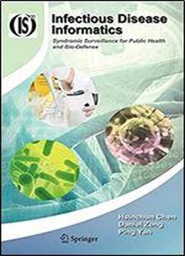 Infectious Disease Informatics: Syndromic Surveillance For Public Health And Bio-defense (integrated Series In Information Systems Book 21)