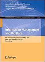 Information Management And Big Data: 6th International Conference, Simbig 2019, Lima, Peru, August 2123, 2019, Revised Selected Papers