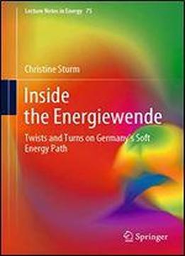 Inside The Energiewende: Twists And Turns On Germanys Soft Energy Path