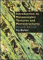 Introduction To Metamorphic Textures And Microstructures