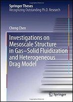 Investigations On Mesoscale Structure In Gas-Solid Fluidization And Heterogeneous Drag Model
