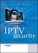 Iptv Security: Protecting High-Value Digital Contents