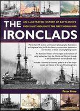 Ironclads: An Illustrated History Of Battleships From 1860 To The First World War
