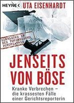 Jenseits Von Bose: Kranke Verbrechen - Die Krassesten Falle Einer Gerichtsreporterin