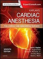 Kaplan's Cardiac Anesthesia: In Cardiac And Noncardiac Surgery