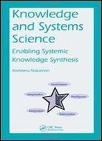 Knowledge And Systems Science: Enabling Systemic Knowledge Synthesis