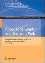 Knowledge Graphs And Semantic Web: First Iberoamerican Conference, Kgswc 2019, Villa Clara, Cuba, June 23-30, 2019, Proceedings