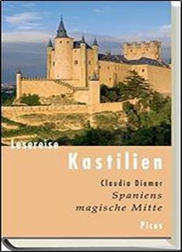 Lesereise Kastilien: Spaniens Magische Mitte