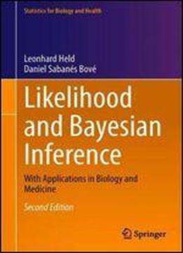 Likelihood And Bayesian Inference: With Applications In Biology And Medicine