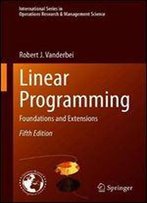 Linear Programming: Foundations And Extensions
