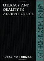 Literacy & Orality Ancient Greece (Key Themes In Ancient History)