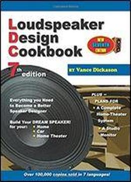 Loudspeaker Design Cookbook, 7th Edition