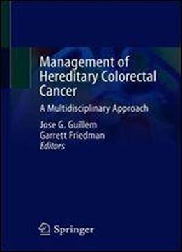 Management Of Hereditary Colorectal Cancer: A Multidisciplinary Approach