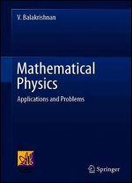 Mathematical Physics: Applications And Problems