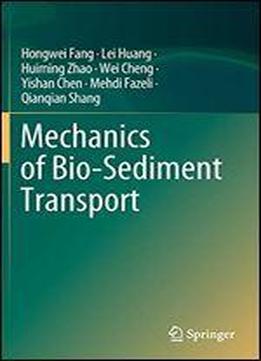 Mechanics Of Bio-sediment Transport