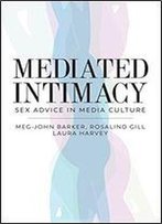 Mediated Intimacy: Sex Advice In Media Culture