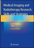 Medical Imaging And Radiotherapy Research: Skills And Strategies