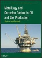 Metallurgy And Corrosion Control In Oil And Gas Production