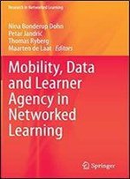 Mobility, Data And Learner Agency In Networked Learning