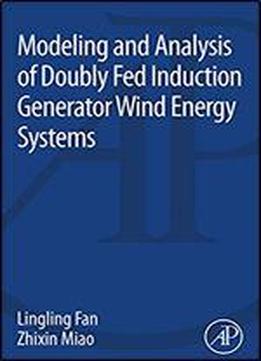 Modeling And Analysis Of Doubly Fed Induction Generator Wind Energy Systems