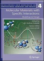 Molecular Materials With Specific Interactions: Modeling And Design (Challenges And Advances In Computational Chemistry And Physics)