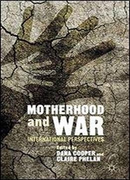 Motherhood And War: International Perspectives