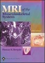 Mri Of The Musculoskeletal System, 5th Edition