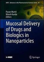 Mucosal Delivery Of Drugs And Biologics In Nanoparticles