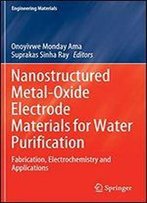 Nanostructured Metal-Oxide Electrode Materials For Water Purification: Fabrication, Electrochemistry And Applications