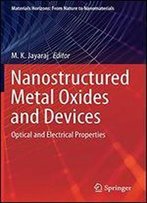 Nanostructured Metal Oxides And Devices: Optical And Electrical Properties