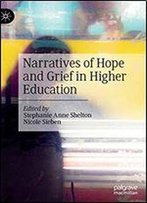 Narratives Of Hope And Grief In Higher Education