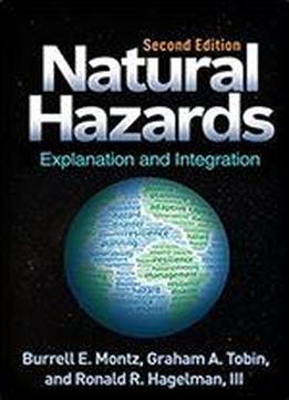 Natural Hazards, Second Edition: Explanation And Integration