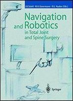 Navigation And Robotics In Total Joint And Spine Surgery