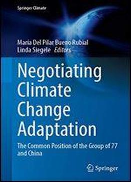 Negotiating Climate Change Adaptation: The Common Position Of The Group Of 77 And China