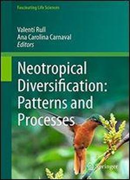 Neotropical Diversification: Patterns And Processes