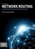 Network Routing: Algorithms, Protocols, And Architectures