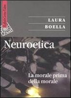Neuroetica: La Morale Prima Della Morale