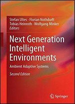 Next Generation Intelligent Environments: Ambient Adaptive Systems (2nd Revised Edition)