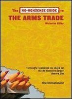 No-Nonsense Guide To The Arms Trade (No-Nonsense Guides)