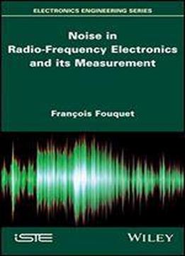 Noise In Radio-frequency Electronics And Its Measurement