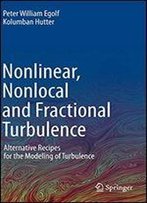 Nonlinear, Nonlocal And Fractional Turbulence: Alternative Recipes For The Modeling Of Turbulence