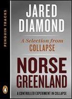 Norse Greenland: A Controlled Experiment In Collapse A Selection From Collapse (Penguin Tracks)